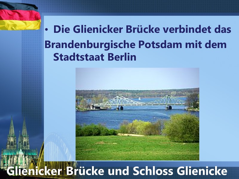 Die Glienicker Brücke verbindet das  Brandenburgische Potsdam mit dem Stadtstaat Berlin Glienicker Brücke